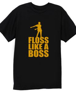 Floss Dance Floss Like A Boss T Shirt