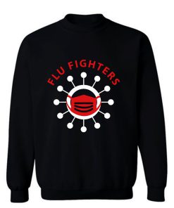 Flu Fighters Sweatshirt