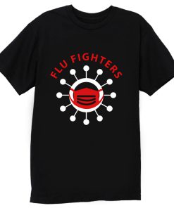Flu Fighters T Shirt