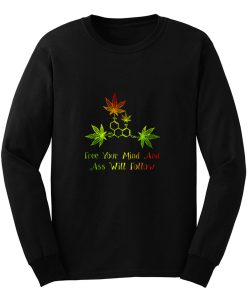 Free Your Mind And Ass Will Follow Long Sleeve