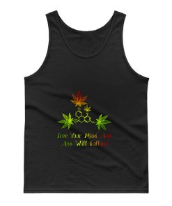 Free Your Mind And Ass Will Follow Tank Top