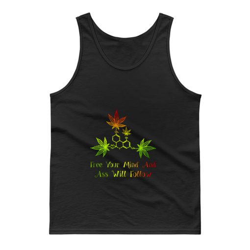 Free Your Mind And Ass Will Follow Tank Top