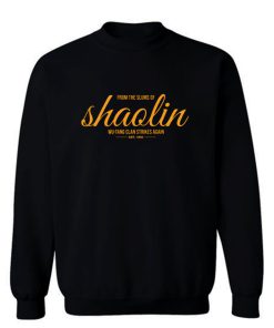 From the Slums of Shaolin Sweatshirt