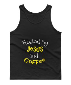 Fueled by Jesus and Coffee Tank Top