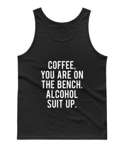 Funny Drinking Coffee Addict Day Drinking Alcohol Tank Top
