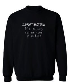 Funny Microbiology Support Bacteria Sweatshirt