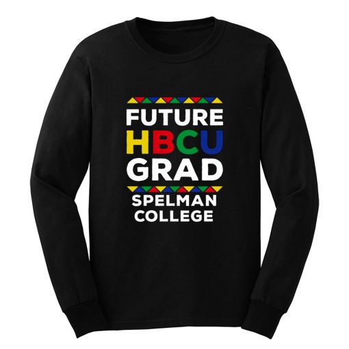 Future Hbcu Grad Spelman College Long Sleeve