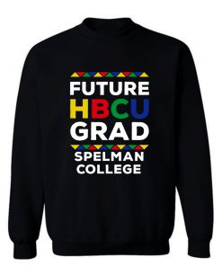 Future Hbcu Grad Spelman College Sweatshirt