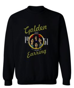 GOLDEN EARRING STILL HANGING ON HARD ROCK PSYCHEDELIC ROCK Sweatshirt