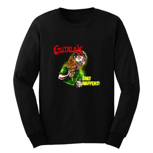 GUTALAX SHIT HAPPENS DEATH METAL GRINDCORE Long Sleeve