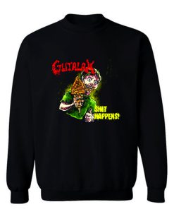 GUTALAX SHIT HAPPENS DEATH METAL GRINDCORE Sweatshirt