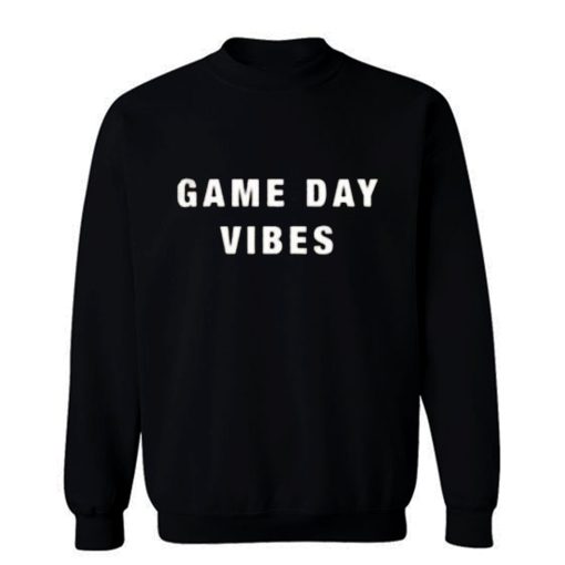 Game Day Vibes Sweatshirt