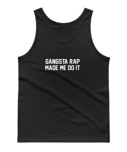 Gangsta Rap Made Me Do It Tank Top