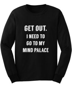 Get Out I need to go to my mind palace quote Long Sleeve