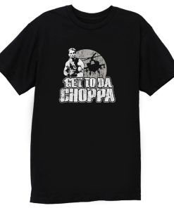 Get To Da Choppa T Shirt