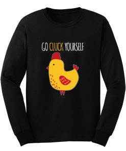 Go Cluck Yourself Long Sleeve