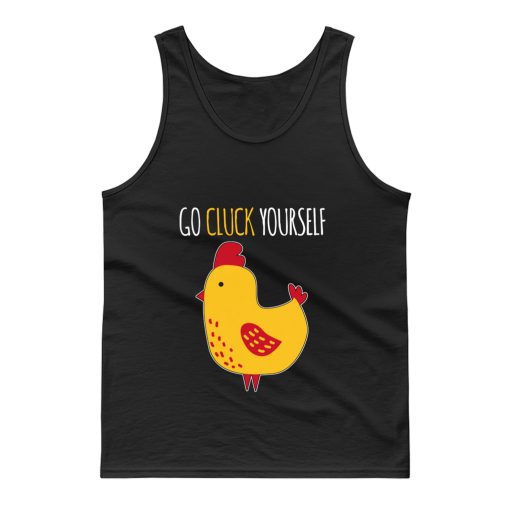 Go Cluck Yourself Tank Top