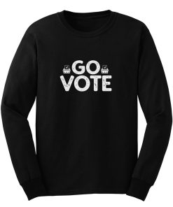 Go Vote 2020 Election Register To Vote Long Sleeve