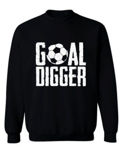 Goal Digger Sweatshirt