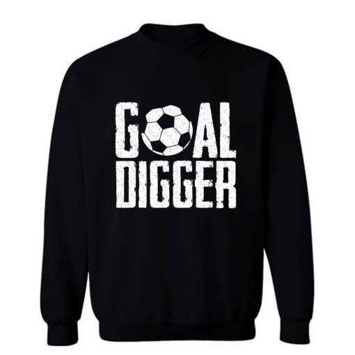 Goal Digger Sweatshirt