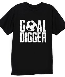 Goal Digger T Shirt