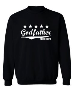 Godfather Since 2020 Sweatshirt