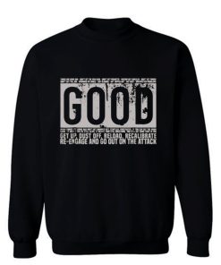 Good Motivational Quote Sweatshirt