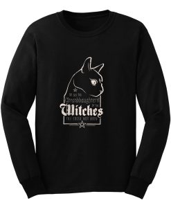 Granddaughters of the Witches Long Sleeve