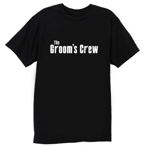 Grooms Men Bachelor Party The grooms crew T Shirt