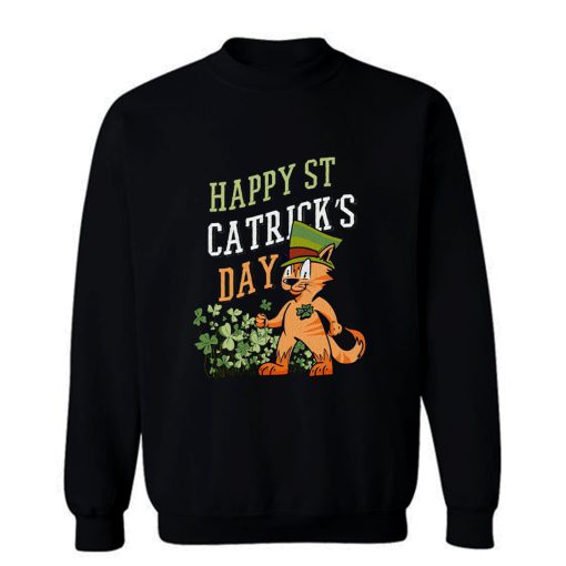 Happy Saint Catricks Day Sweatshirt