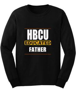 Hbcu Educated Father Black Long Sleeve