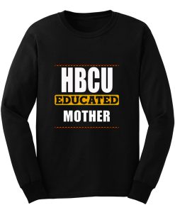 Hbcu Educated Mother Long Sleeve