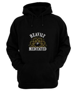 Heavily Meditated Yoga Hoodie