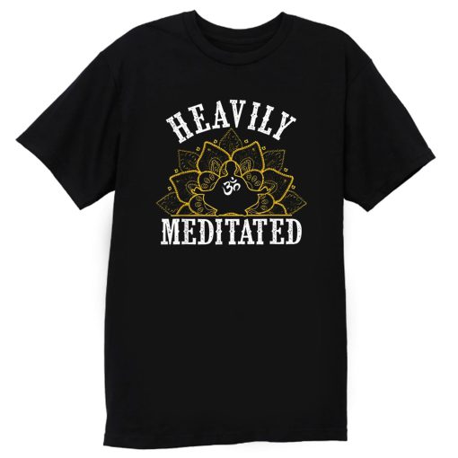 Heavily Meditated Yoga T Shirt