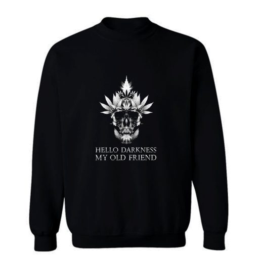 Hello Darkness My Old Friend Sweatshirt