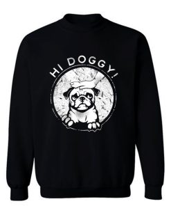 Hi Doggy Dog Sweatshirt