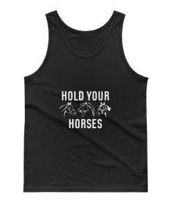 Hold Your Horses Tank Top