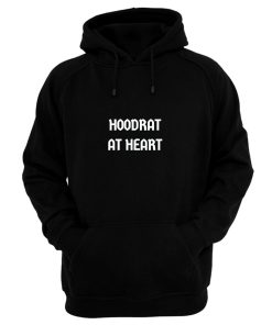 Hoodrat at Heart Hoodie