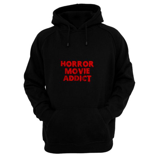 Horror Movie Addict Hoodie