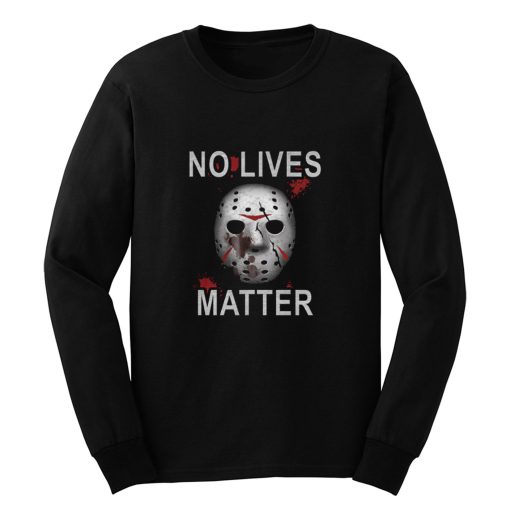 Horror No lives Matter Halloween Long Sleeve