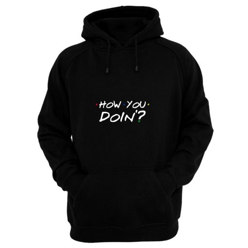 How You Doin Mens Hoodie