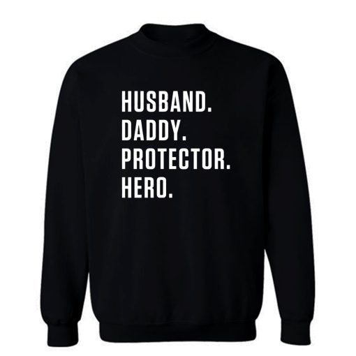 Husband Daddy Protector Hero Sweatshirt