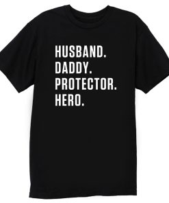 Husband Daddy Protector Hero T Shirt