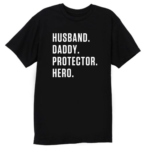 Husband Daddy Protector Hero T Shirt