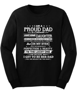 I Am A Proud Dad Of A Freaking Awesome Daughter Long Sleeve