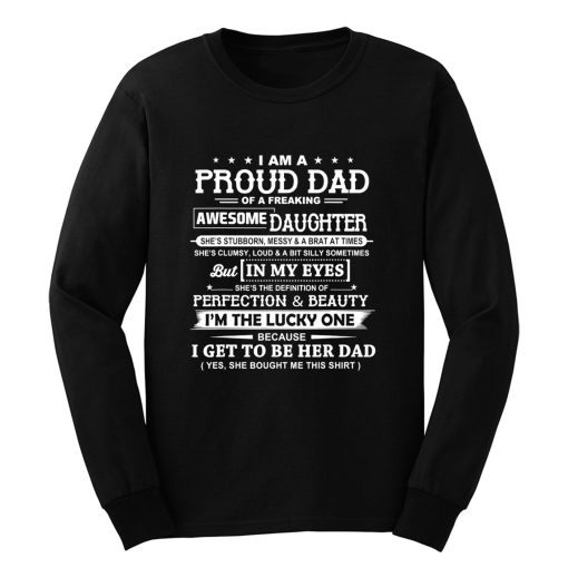 I Am A Proud Dad Of A Freaking Awesome Daughter Long Sleeve