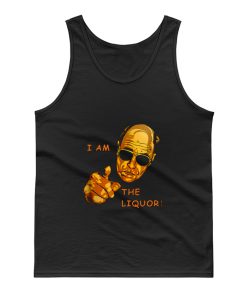 I Am The Liquor Funny Jim Lahey Tank Top