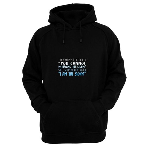 I Am The Storm Hoodie