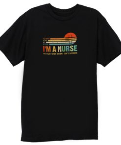 I Am a Nurse Vintage T Shirt