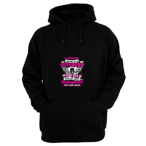 I Belong To My Boyfriend Messing With Me Hoodie